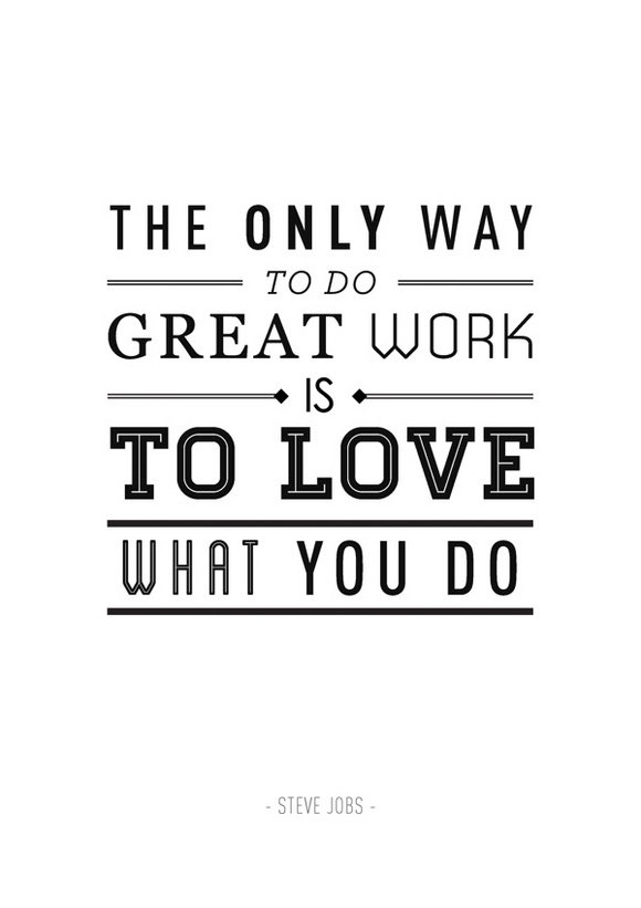 Love what you do - A quote by Steve Jobs