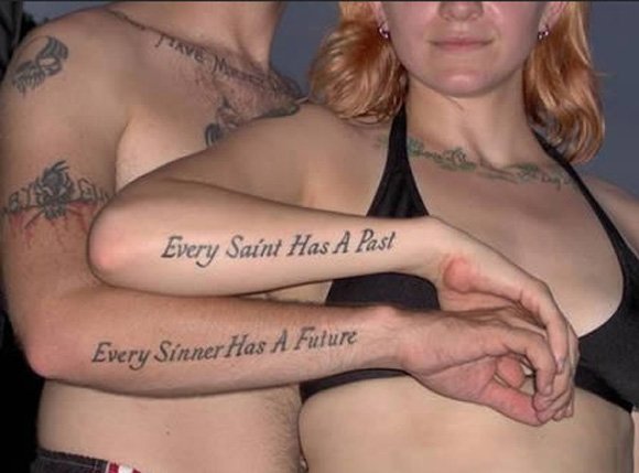 Every saint has a past, every sinner has a future, lovely couple quote tattoo