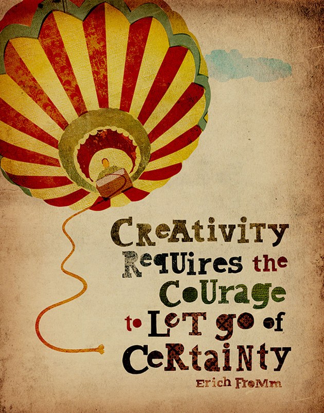 Be brave, Be creative